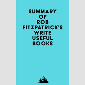 Summary of rob fitzpatrick's write useful books
