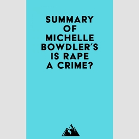 Summary of michelle bowdler's is rape a crime?