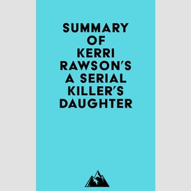 Summary of kerri rawson's a serial killer's daughter