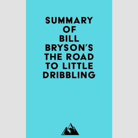 Summary of bill bryson's the road to little dribbling
