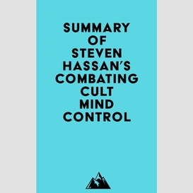 Summary of steven hassan's combating cult mind control
