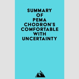 Summary of pema chodron's comfortable with uncertainty