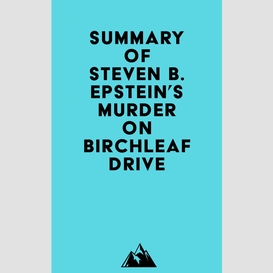 Summary of steven b. epstein's murder on birchleaf drive