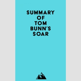 Summary of tom bunn's soar
