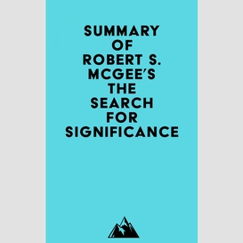 Summary of robert s. mcgee's the search for significance