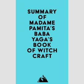 Summary of madame pamita's baba yaga's book of witchcraft
