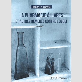 La pharmacie à livres et autres remèdes contre l'oubli