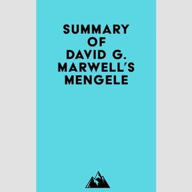 Summary of david g. marwell's mengele
