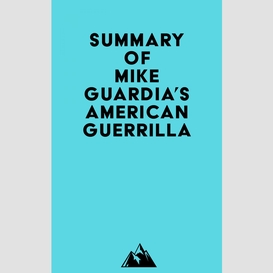 Summary of mike guardia's american guerrilla