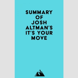 Summary of josh altman's it's your move