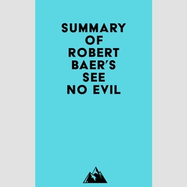 Summary of robert baer's see no evil