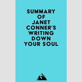 Summary of janet conner's writing down your soul