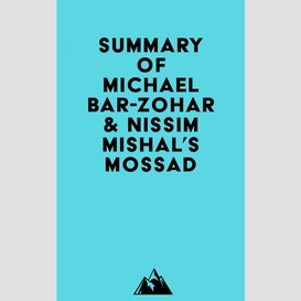 Summary of michael bar-zohar & nissim mishal's mossad