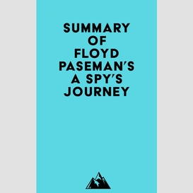 Summary of floyd paseman's a spy's journey