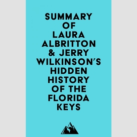Summary of laura albritton & jerry wilkinson's hidden history of the florida keys