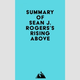 Summary of sean j. rogers's rising above