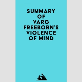 Summary of varg freeborn's violence of mind