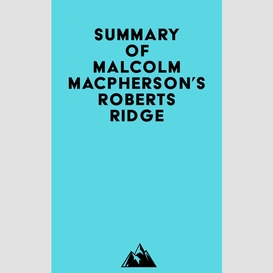 Summary of malcolm macpherson's roberts ridge