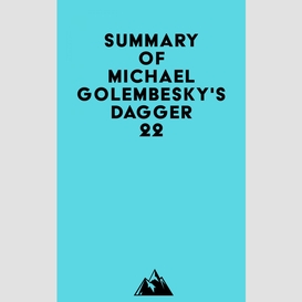 Summary of michael golembesky's dagger 22