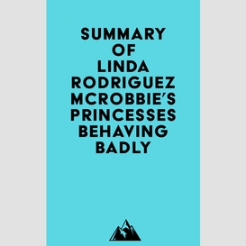 Summary of linda rodriguez mcrobbie's princesses behaving badly