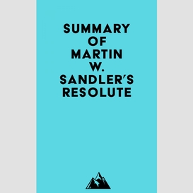 Summary of martin w. sandler's resolute