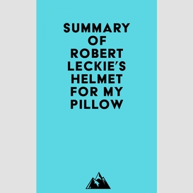 Summary of robert leckie's helmet for my pillow