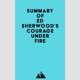 Summary of ed sherwood's courage under fire