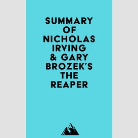 Summary of nicholas irving & gary brozek's the reaper