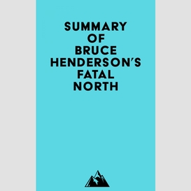 Summary of bruce henderson's fatal north