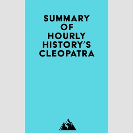 Summary of hourly history's cleopatra