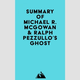 Summary of michael r. mcgowan & ralph pezzullo's ghost