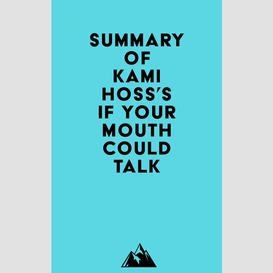 Summary of kami hoss's if your mouth could talk