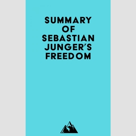 Summary of sebastian junger's freedom