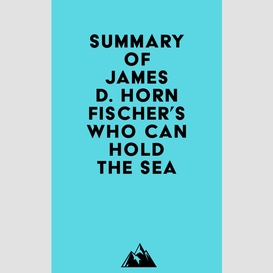 Summary of james d. hornfischer's who can hold the sea