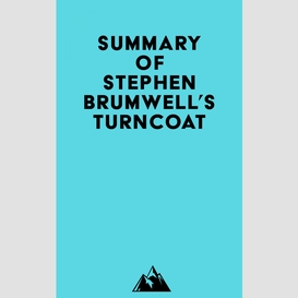 Summary of stephen brumwell's turncoat