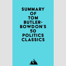 Summary of tom butler-bowdon's 50 politics classics