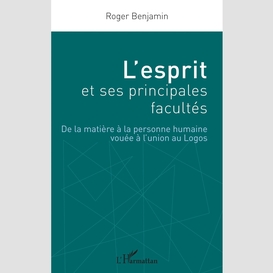 L'esprit et ses principales facultés