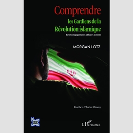 Comprendre les gardiens de la révolution islamique