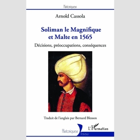 Soliman le magnifique et malte en 1565