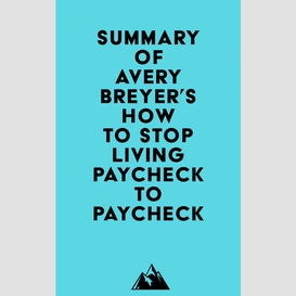 Summary of avery breyer's how to stop living paycheck to paycheck (2nd edition)