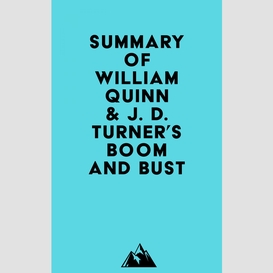 Summary of william quinn & j. d. turner's boom and bust