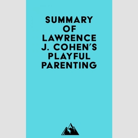 Summary of lawrence j. cohen's playful parenting