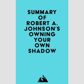 Summary of robert a. johnson's owning your own shadow