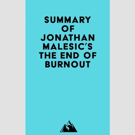 Summary of jonathan malesic's the end of burnout
