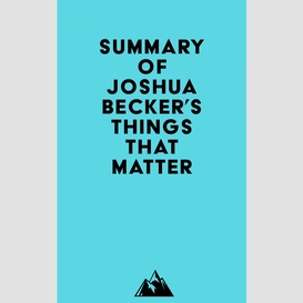 Summary of joshua becker's things that matter