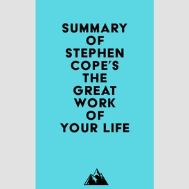Summary of stephen cope's the great work of your life