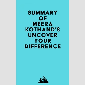 Summary of meera kothand's uncover your difference