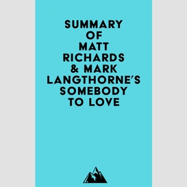 Summary of matt richards & mark langthorne's somebody to love