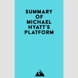 Summary of michael hyatt's platform