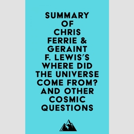 Summary of chris ferrie & geraint f. lewis's where did the universe come from? and other cosmic questions